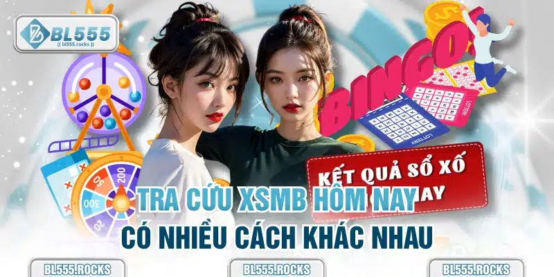 Tra cứu XSMB hôm nay có nhiều cách khác nhau